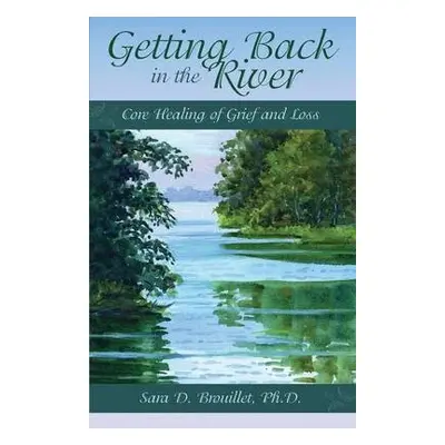 Getting Back In The River - Brouillet, Sara Dumaine