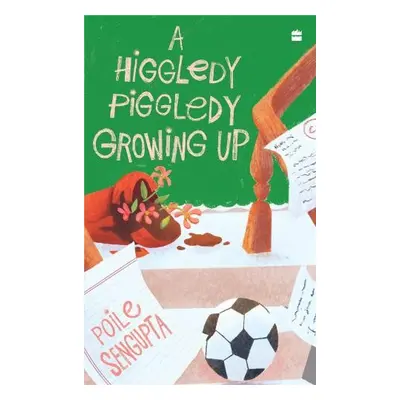 Higgledy Piggledy Growing Up - Sengupta, Poile