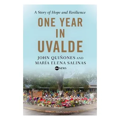 One Year in Uvalde - Quinones, John a Salinas, Maria Elena