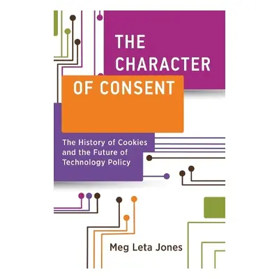 Character of Consent - Jones, Meg Leta