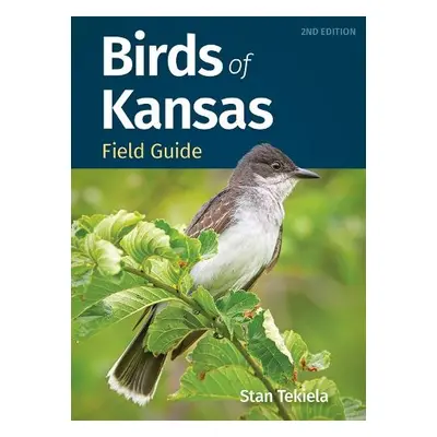 Birds of Kansas Field Guide - Tekiela, Stan