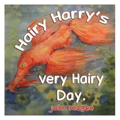 Hairy Harry's very Hairy Day - Magee, John