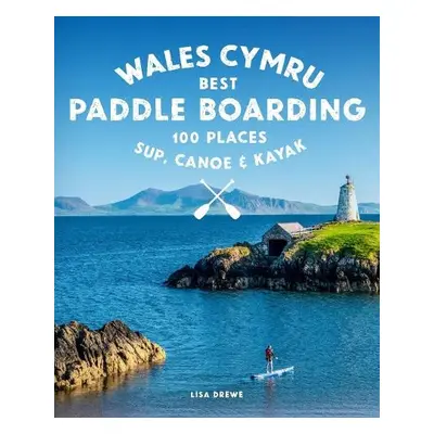 Paddle Boarding Wales Cymru - Drewe, Lise