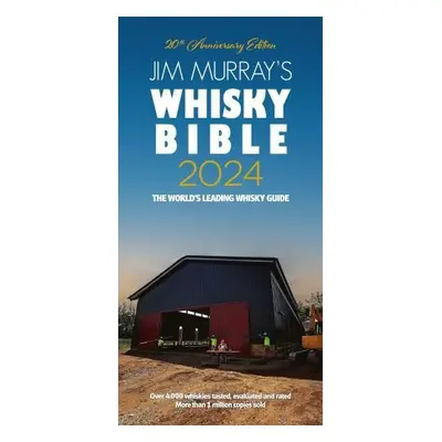 Jim Murray's Whisky Bible 2024 - Murray, Jim