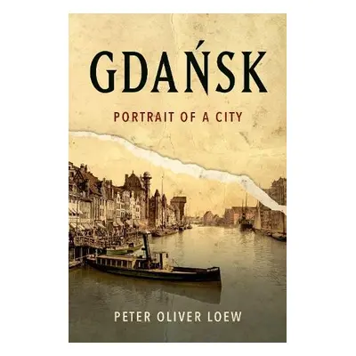 Gdansk - Loew, Peter Oliver (Director, Director, German Institute of Polish Affairs)