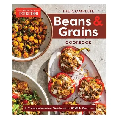 Complete Beans and Grains Cookbook - America's Test Kitchen