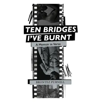 Ten Bridges I've Burnt - Purnell, Brontez