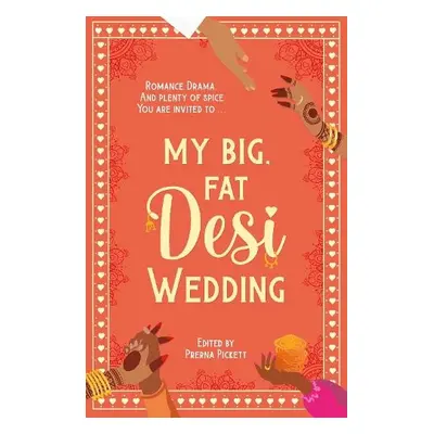 My Big, Fat Desi Wedding - Karthik, Anahita a Mughees, Noreen a Mughal, Sarah a Doshi, Payal a Q