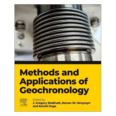 Methods and Applications of Geochronology