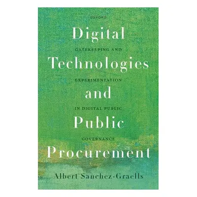 Digital Technologies and Public Procurement - Sanchez-Graells, Albert (Professor of Economic Law