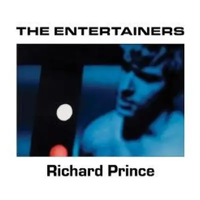 Richard Prince: The Entertainers