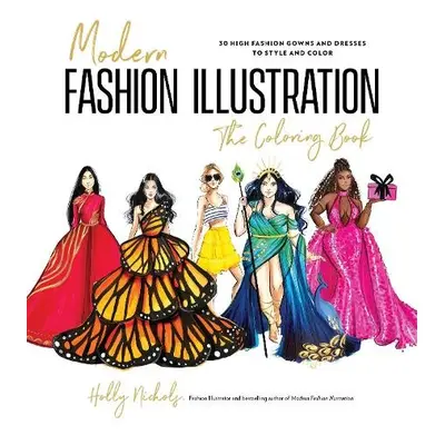 Modern Fashion Illustration: The Coloring Book - Nichols, Holly