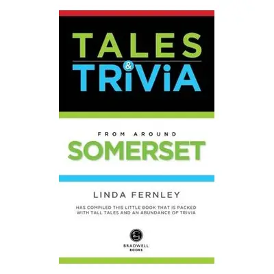 Bradwell's Somerset Tales a Trivia - Fernley, Linda