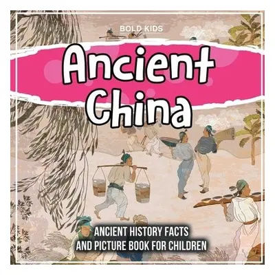 Ancient China - Kids, Bold