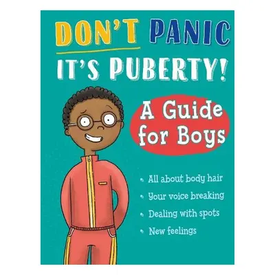 Don't Panic, It's Puberty!: A Guide for Boys