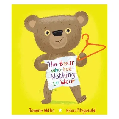 Bear who had Nothing to Wear - Willis, Jeanne