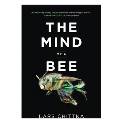 Mind of a Bee - Chittka, Lars