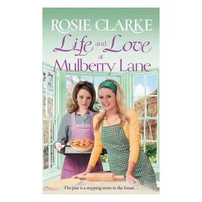 Life and Love at Mulberry Lane - Clarke, Rosie