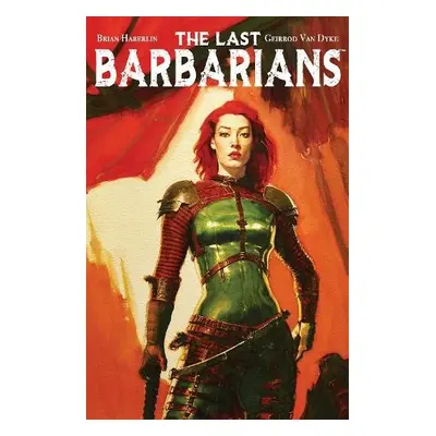 Last Barbarians Volume 1 - Haberlin, Brian