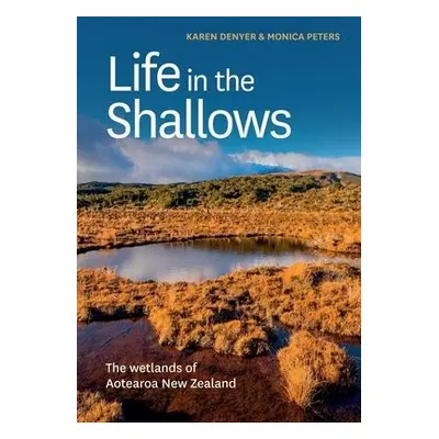 Life in the Shallows - Peters, Monica a Denyer, Karen