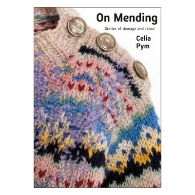 On Mending - Pym, Celia