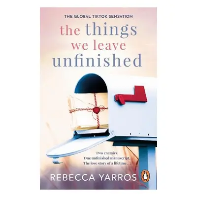 Things We Leave Unfinished - Yarros, Rebecca