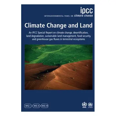 Climate Change and Land - Intergovernmental Panel on Climate Change (IPCC)