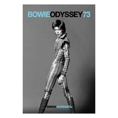 Bowie Odyssey 73 - Goddard, Simon