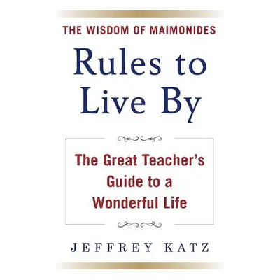 RULES TO LIVE BY - Katz, Jeffrey