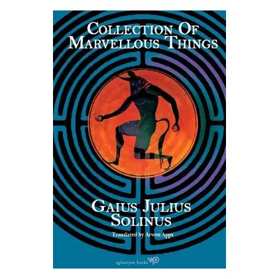 Collection of Marvellous Things - Solinus, Gaius Julius