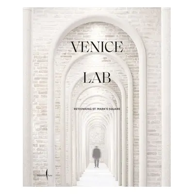 Venice Lab: Reconsidering St. Mark's Square