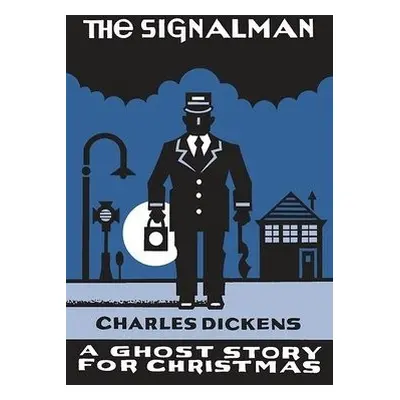 Signalman - Dickens, Charles