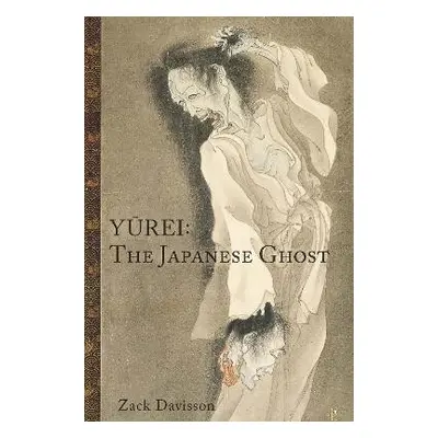 Yurei: The Japanese Ghost - Davisson, Zack