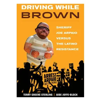 Driving While Brown - Sterling, Terry Greene a Joffe-Block, Jude