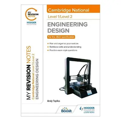 My Revision Notes: Level 1/Level 2 Cambridge National in Engineering Design - Topliss, Andrew