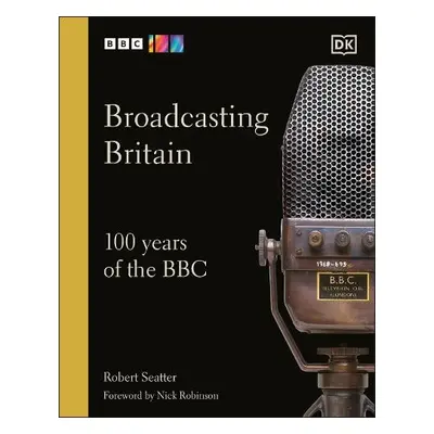 Broadcasting Britain - Seatter, Robert