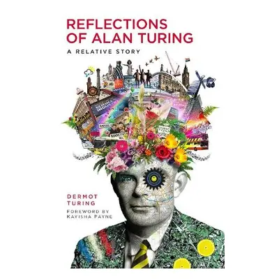 Reflections of Alan Turing - Turing, Dermot