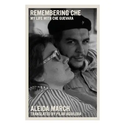 Remembering Che - March, Aleida