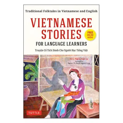 Vietnamese Stories for Language Learners - Tran, Tri C. a Le, Tram