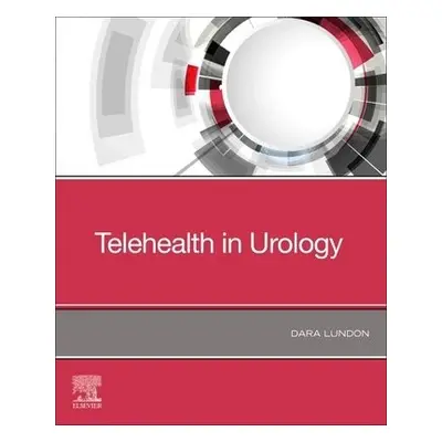 Telehealth in Urology - Lundon, Dara, MD MBA PhD (Director of Clinical Trials a Innovation, As