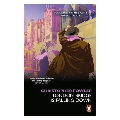 Bryant a May - London Bridge is Falling Down - Fowler, Christopher