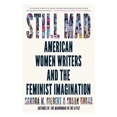 Still Mad - Gilbert, Sandra M. (University of California, Davis) a Gubar, Susan