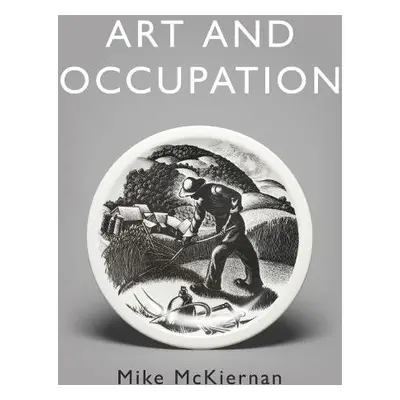 Art and Occupation - McKiernan, Mike