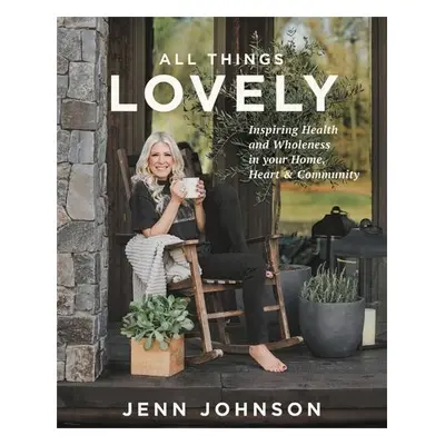 All Things Lovely - Johnson, Jenn