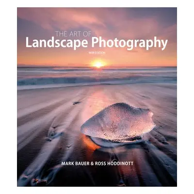 Art of Landscape Photography, The ^updated edition ] - Bauer, M