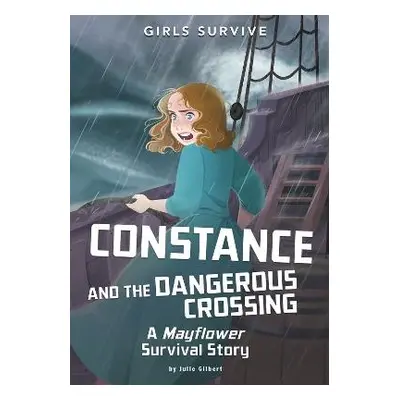 Constance and the Dangerous Crossing - Gilbert, Julie