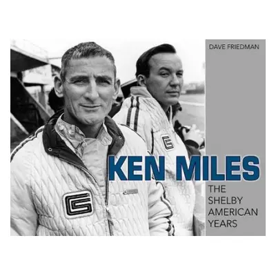 Ken Miles - Friedman, David