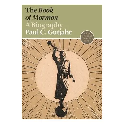 Book of Mormon - Gutjahr, Paul C.