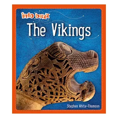 Info Buzz: Early Britons: Vikings - White-Thomson, Stephen