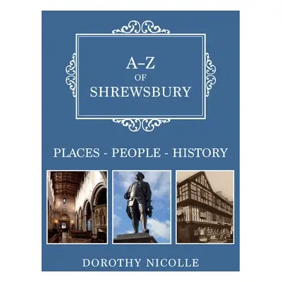 A-Z of Shrewsbury - Nicolle, Dorothy